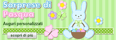 Sorprese di Pasqua - Auguri personalizzati - scopri di pi&ugrave;