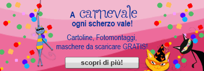 A Carnevale ogni scherzo vale! Cartoline emaschere da scaricare GRATIS! - scopri di piu'