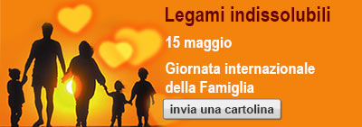 Legami indissolubili - 15 maggio - Giornata internazionale della Famiglia - invia una cartolina