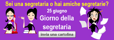 Sei una segretaria o hai amiche segretarie? 25 giugno Giorno della segretaria - invia una cartolina