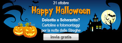 31 ottobre Happy Halloween - Dolcetto o Scherzetto? Cartoline per la Notte delle Streghe - invia gratis