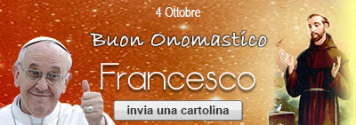 4 ottobre - Buon Onomastico Francesco - invia una cartolina
