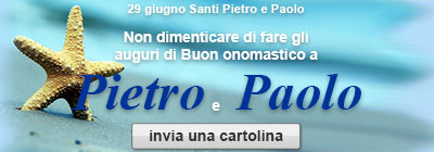 29 giugno Santi Pietro e Paolo - Non dimentica di fare gli auguri di Buon onomastico a Pietro e Paolo - invia una cartolina