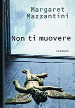 Non ti muovere di Margaret Mazzantini