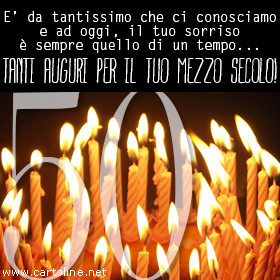 Auguri Per 50 Anni Mezzo Secolo