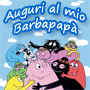 Auguri al mio Barbapapa'