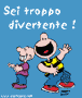 Sei troppo divertente