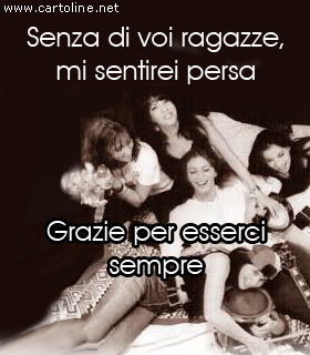 Grazie Ragazze Per Esserci Sempre