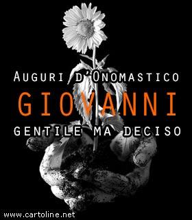 Buon Onomastico al gentile Giovanni Buon Onomastico al gentile Giovanni