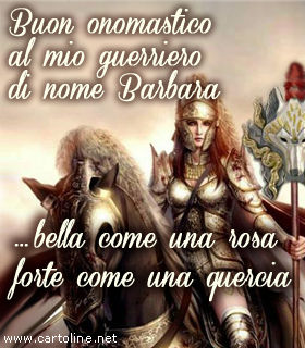 Romantico Augurio Ad Un Guerriero Di Nome Barbara