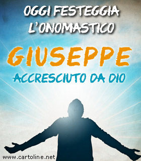 Buon Onomastico a Giuseppe Buon Onomastico a Giuseppe