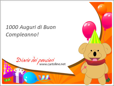1000 Auguri Di Buon Compleanno Diario Dei Pensieri Di Cartoline Net