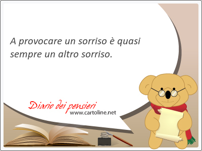 A provocare un sorriso  quasi sempre un <strong>altro</strong> sorriso.