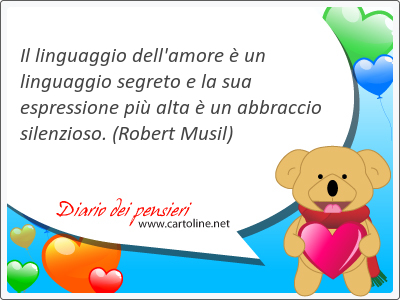 Il linguaggio dell'amore  un linguaggio segreto e la sua espressione pi alta  un abbraccio silenzioso.