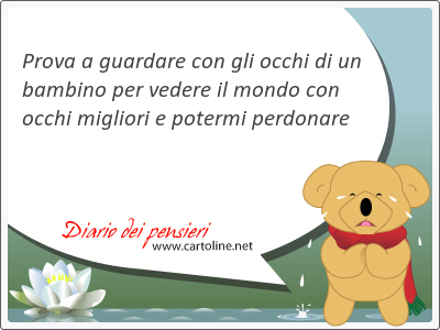 Prova A Guardare Con Gli Occhi Di Un Bambino Per Vedere Il M Diario Dei Pensieri Di Cartoline Net