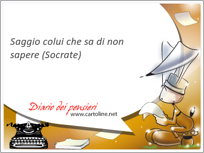 Saggio <strong>colui</strong> che sa di non sapere