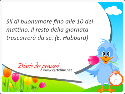 Sii Di Buonumore Fino Alle 10 Del Mattino Il Resto Della Gi Diario Dei Pensieri Di Cartoline Net