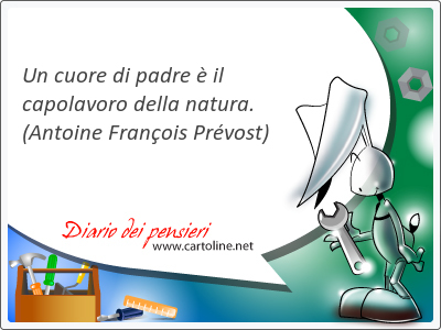 Un cuore di <strong>padre</strong>  il capolavoro della natura.